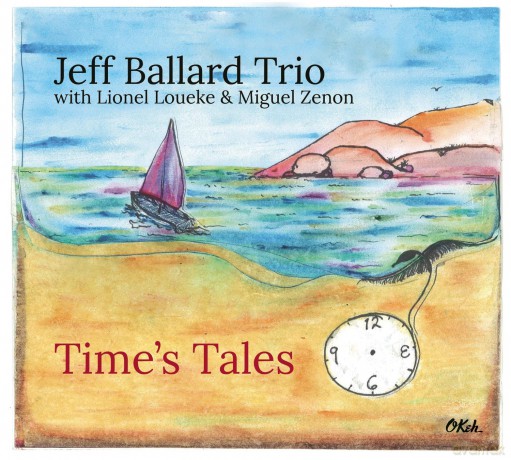 Jeff Ballard: Time's Tales (Limited Deluxe Version) [CD]