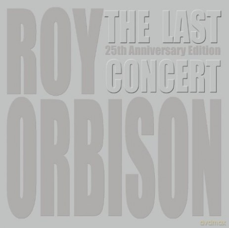 Roy Orbison: The Last Concert [2CD]