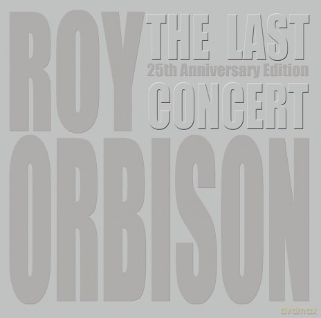 Roy Orbison: The Last Concert [2CD]
