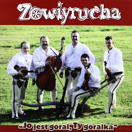Zowiyrucha: Jo jest góral, Ty góralka [CD]