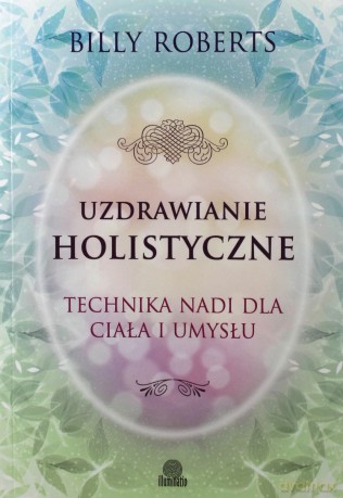 Uzdrawianie holistyczne - Billy Roberts [KSIĄŻKA]