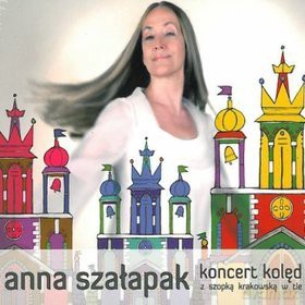 Anna Szałapak: Koncert Kolęd Z Szopką Krakowską W Tle (digipack) [CD]