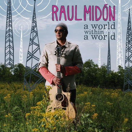 Raul Midon: A World Within A World [CD]