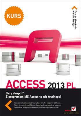 Access 2013 Pl - Danuta Mendrala, Marcin Szeliga [KSIĄŻKA]