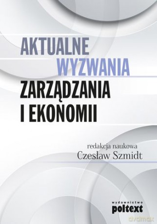 Aktualne Wyzwania Zarządzania I Ekonomii [KSIĄŻKA]