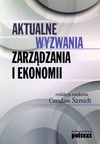 Aktualne Wyzwania Zarządzania I Ekonomii [KSIĄŻKA]
