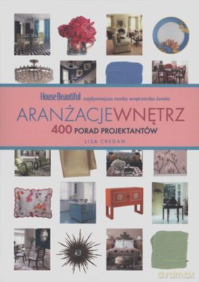 Aranżacje Wnętrz 400 Porad Projektantów - Lisa Cregan [KSIĄŻKA]