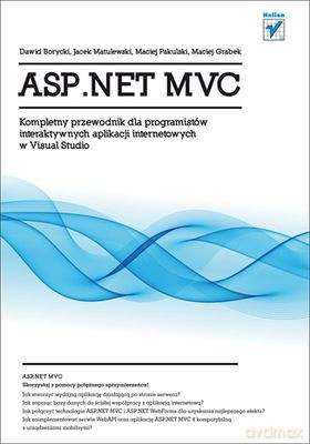 Asp.Net Mvc Kompletny Przewodnik Dla Programistów Interaktywnych Aplikacji Internetowych W Visual St [KSIĄŻKA]