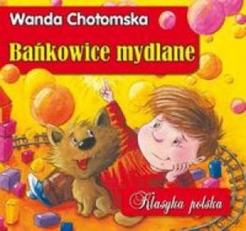 Bańkowce Mydlane Klasyka Polska - Wanda Chotomska [KSIĄŻKA]