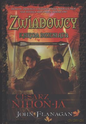 Cesarz Nihon-Ja Zwiadowcy Księga Dziesiąta - John Flanagan [KSIĄŻKA]
