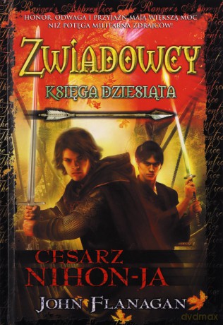 Cesarz Nihon-Ja Zwiadowcy Księga Dziesiąta - John Flanagan [KSIĄŻKA]