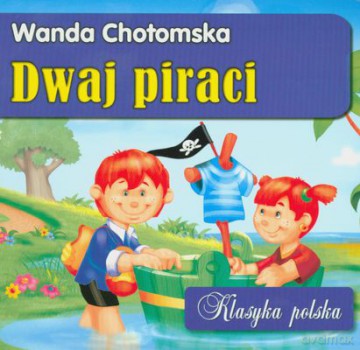 Dwaj Piraci Klasyka Polska - Wanda Chotomska [KSIĄŻKA]