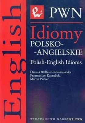 Idiomy Polsko-Angielskie - Danuta Wolfram-Romanowska [KSIĄŻKA]