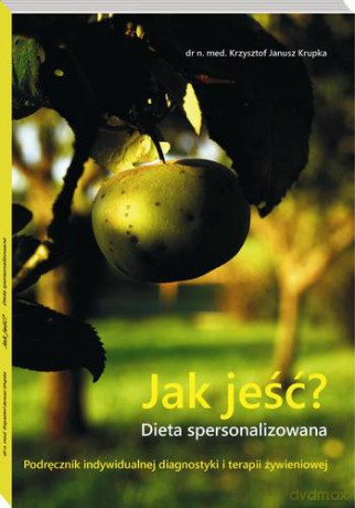 Jak Jeść Dieta Spersonalizowana - Krzysztof Krupka [KSIĄŻKA]