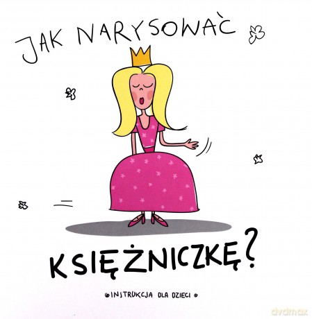 Jak Narysować Księżniczkę [KSIĄŻKA]