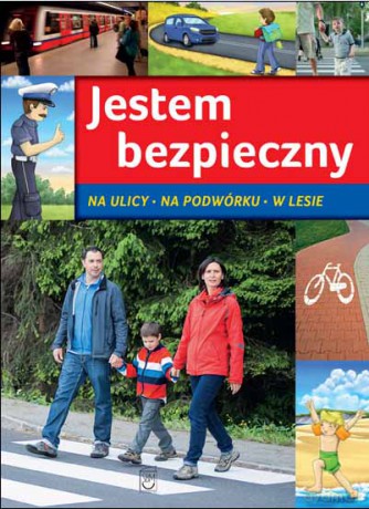 Jestem Bezpieczny Na Ulicy Na Podwórku W Lesie - Jarosław Górski [KSIĄŻKA]