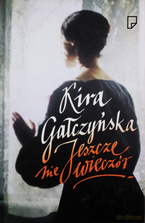 Jeszcze Nie Wieczór - Kira Gałczyńska [KSIĄŻKA]