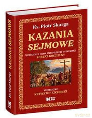 Kazania Sejmowe - Piotr Skarga [KSIĄŻKA]