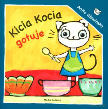 Kicia Kocia Gotuje - Anita Głowińska [KSIĄŻKA]