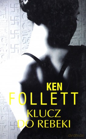 Klucz Do Rebeki - Ken Follett [KSIĄŻKA]