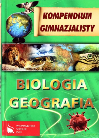 Kompendium Gimnazjalisty Biologia Geografia [KSIĄŻKA]