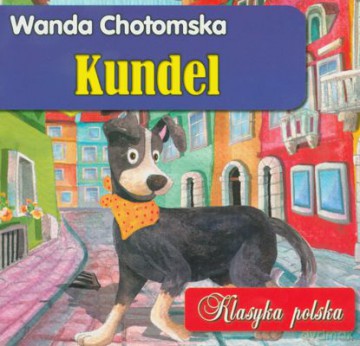 Kundel Klasyka Polska - Wanda Chotomska [KSIĄŻKA]