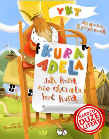 Kura Adela Jak Kura Nie Chciała Być Kurą - Joanna Krzyżanek [KSIĄŻKA]