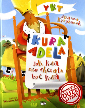 Kura Adela Jak Kura Nie Chciała Być Kurą - Joanna Krzyżanek [KSIĄŻKA]