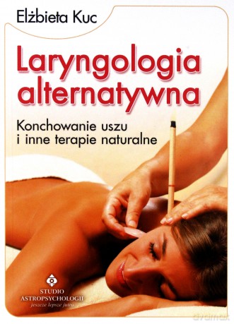 Laryngologia Alternatywna - Elżbieta Kuc [KSIĄŻKA]