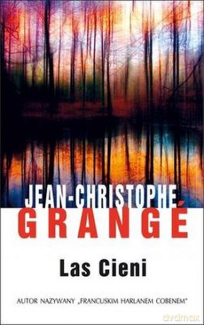 Las Cieni - Jean-Christophe Grange [KSIĄŻKA]
