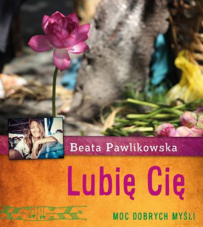 Lubię Cię - Pawlikowska Beata [KSIĄŻKA]