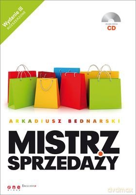 Mistrz Sprzedaży + Cd Wyd. 3 - Arkadiusz Bednarski [KSIĄŻKA]