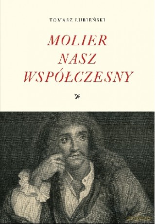 Molier Nasz Współczesny - Tomasz Łubieński [KSIĄŻKA]