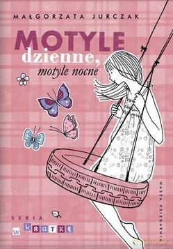 Motyle Dzienne Motyle Nocne - Małgorzata Jurczak [KSIĄŻKA]