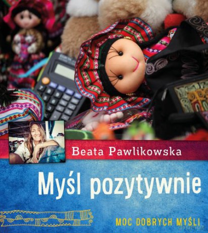 Myśl Pozytywnie - Pawlikowska Beata [KSIĄŻKA]