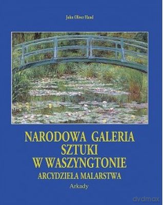 Narodowa Galeria Sztuki W Waszyngtonie Arcydzieła Malarstwa - John Oliver Hand [KSIĄŻKA]