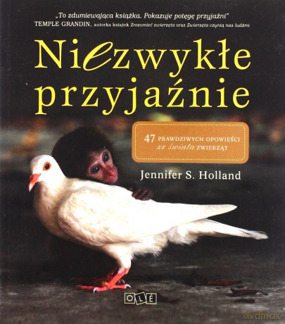 Niezwykłe Przyjaźnie - Jennifer S. Holland [KSIĄŻKA]
