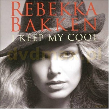 Rebekka Bakken: I Keep My Cool [CD]