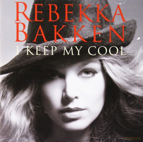 Rebekka Bakken: I Keep My Cool [CD]