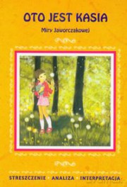 Oto Jest Kasia Opracowanie - Mira Jaworczakowa [KSIĄŻKA]