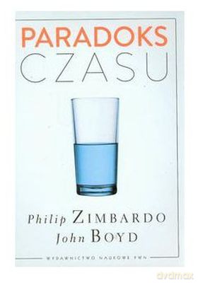 Paradoks Czasu - Philip Zimbardo, John Boyd [KSIĄŻKA]