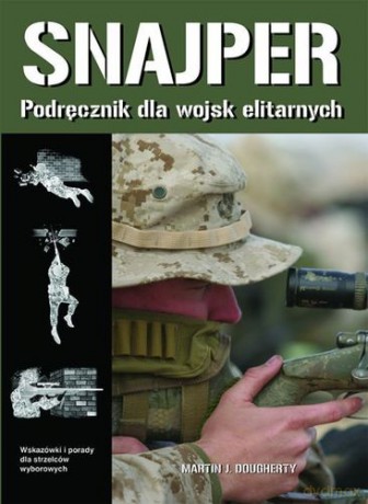 Podręcznik Snajpera Wojsk Elitarnych - Martin Dougherty [KSIĄŻKA]