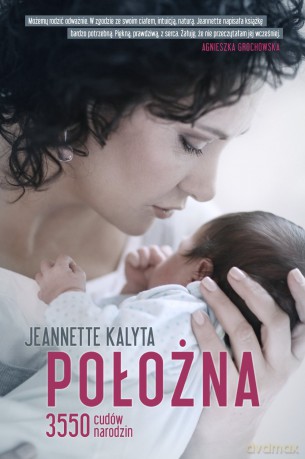 Położna 3550 Cudów Narodzin - Jeannette Kalyta [KSIĄŻKA]