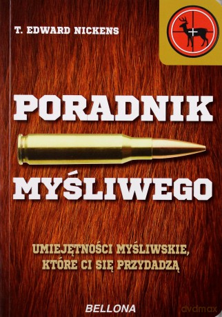 Poradnik Myśliwego - T. Edward Nickens [KSIĄŻKA]