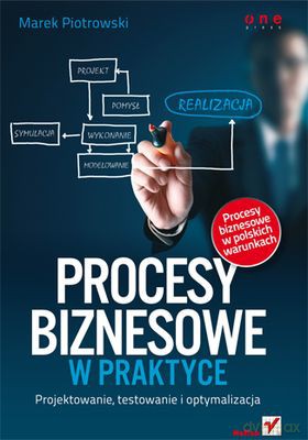 Procesy Biznesowe W Praktyce - Marek Piotrowski [KSIĄŻKA]
