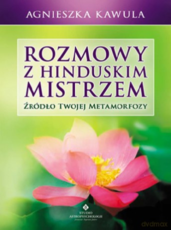 Rozmowy Z Hinduskim Mistrzem - Agnieszka Kawula [KSIĄŻKA]