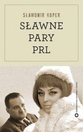 Sławne Pary Prl - Sławomir Koper [KSIĄŻKA]