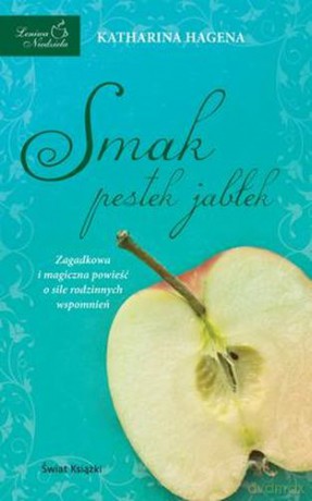 Smak Pestek Jabłek - Katharina Hagena [KSIĄŻKA]