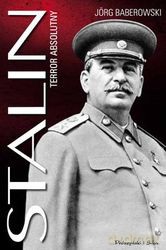 Stalin Terror Absolutny - Jorg Baberowski [KSIĄŻKA]