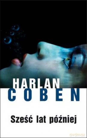 Sześć Lat Później - Harlan Coben [KSIĄŻKA]